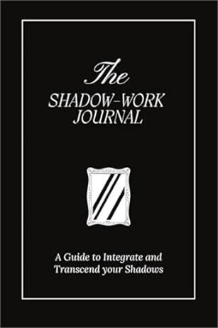 The Shadow Work Journal: A Guide to Integrate and Transcend your Shadows Paperba