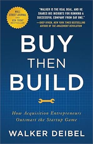 Buy Then Build: How Acquisition Entrepreneurs Outsmart