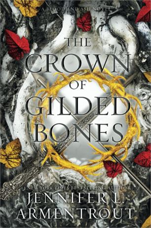 The Crown of Gilded Bones: A Blood and Ash Novel