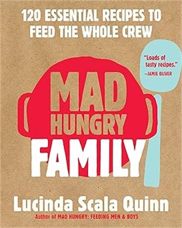 Mad Hungry Family: 120 Essential Recipes to Feed the Whole Crew Hardcover