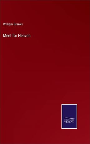Meet for Heaven Hardcover by William Branks