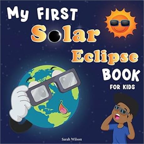 My First Solar Eclipse Book for Kids: The Ultimate Children's Facts on the Total
