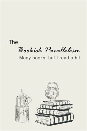 The Bookish Parallelism (The Book Journal)
