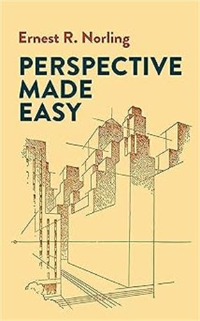 Perspective Made Easy Paperback – Illustrated, Jan. 19 1999 by Ernest R. Norling