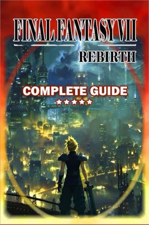 Final-Fantasy Rebirth Complete Game Guide  (BOOK)