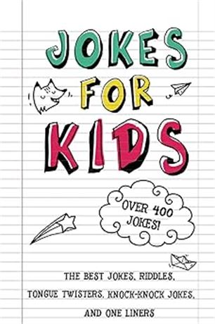 Jokes for Kids: The Best Jokes, Riddles, Tongue Twisters, Knock-Knock jokes