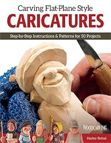 Carving Flat-Plane Style Caricatures: Step-by-Step Instructions & Patterns
